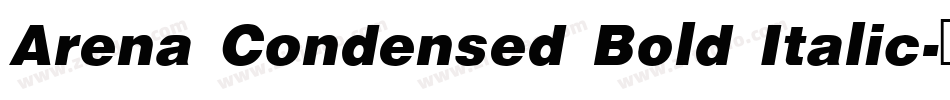 Arena Condensed Bold Italic字体转换